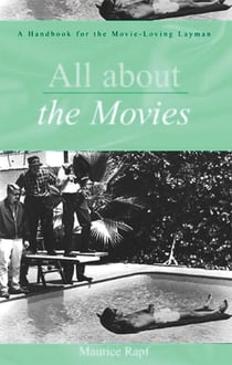 All About the Movies - A Handbook for the Movie-Loving Layman