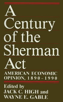 A Century of the Sherman Act - American Economic Opinion, 1890-1990
