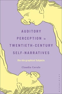 Auditory Perception in Twentieth-Century Self-Narratives - Oto-bio-graphical Subjects