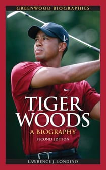 Tiger Woods - A Biography