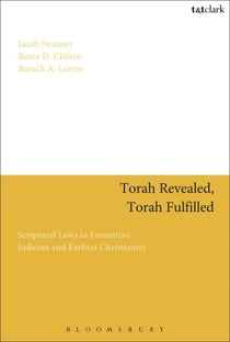 Torah Revealed, Torah Fulfilled - Scriptural Laws In Formative Judaism and Earliest Christianity