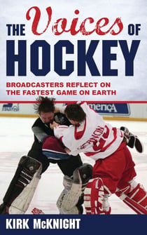 The Voices of Hockey - Broadcasters Reflect on the Fastest Game on Earth