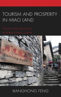Tourism and Prosperity in Miao Land - Power and Inequality in Rural Ethnic China