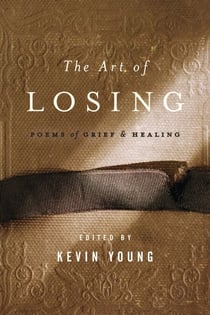 The Art of Losing - Poems of Grief and Healing