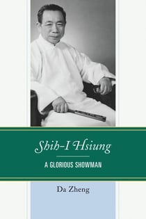 Shih-I Hsiung - A Glorious Showman