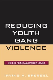 Reducing Youth Gang Violence - The Little Village Gang Project in Chicago