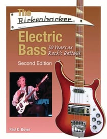 The Rickenbacker Electric Bass - 50 Years as Rock's Bottom