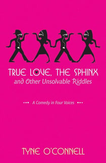 True Love, the Sphinx, and Other Unsolvable Riddles - A Comedy in Four Voices