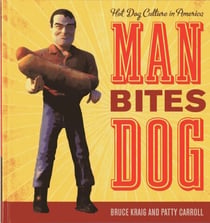 Man Bites Dog - Hot Dog Culture in America