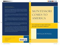 Montessori Comes to America - The Leadership of Maria Montessori and Nancy McCormick Rambusch