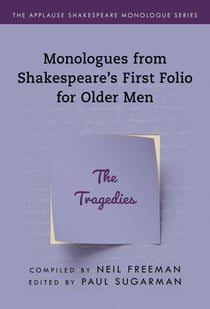 Monologues from Shakespeare’s First Folio for Older Men - The Tragedies