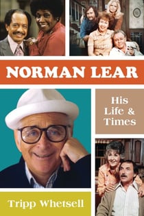 Norman Lear - His Life and Times