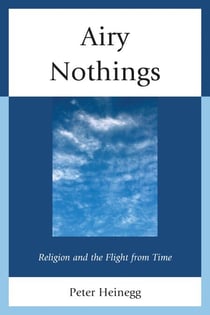 Airy Nothings - Religion and the Flight from Time