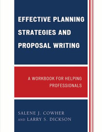 Effective Planning Strategies and Proposal Writing - A Workbook for Helping Professionals