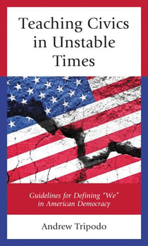 Teaching Civics in Unstable Times - Guidelines for Defining "We" in American Democracy