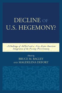 Decline of the U.S. Hegemony? - A Challenge of ALBA and a New Latin American Integration of the Twenty-First Century