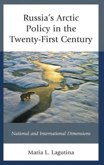 Russia's Arctic Policy in the Twenty-First Century - National and International Dimensions