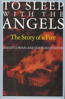 To Sleep with the Angels - The Story of a Fire
