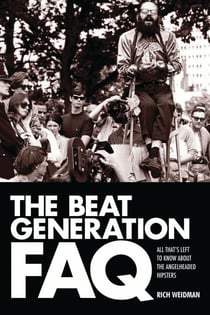 The Beat Generation FAQ - All That's Left to Know About the Angelheaded Hipsters
