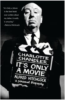 It's Only a Movie - Alfred Hitchcock: A Personal Biography