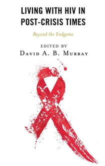 Living with HIV in Post-Crisis Times - Beyond the Endgame