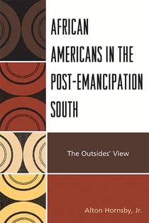 African Americans in the Post-Emancipation South - The Outsiders' View