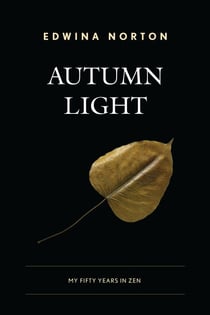 Autumn Light - My Fifty Years in Zen