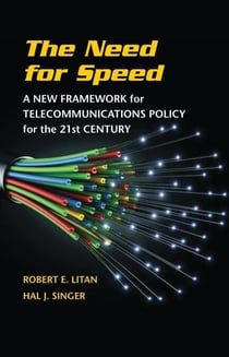 The Need for Speed - A New Framework for Telecommunications Policy for the 21st Century
