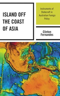 Island off the Coast of Asia - Instruments of Statecraft in Australian Foreign Policy