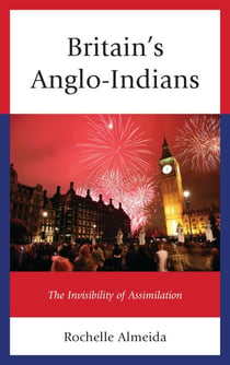 Britain's Anglo-Indians - The Invisibility of Assimilation
