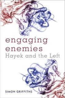 Engaging Enemies - Hayek and the Left