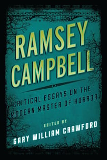 Ramsey Campbell - Critical Essays on the Modern Master of Horror