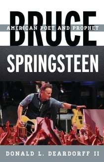 Bruce Springsteen - American Poet and Prophet