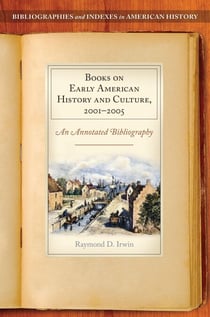 Books on Early American History and Culture, 2001–2005 - An Annotated Bibliography