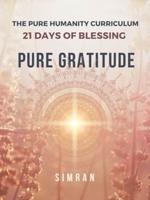 Pure Gratitude - The Pure Humanity Curriculum, #2