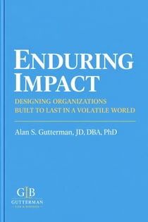 Enduring Impact: Designing Organizations Built to Last in a Volatile World