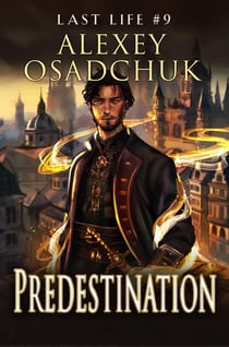 Predestination (Last Life Book #9): A Progression Fantasy Series - Last Life, #9
