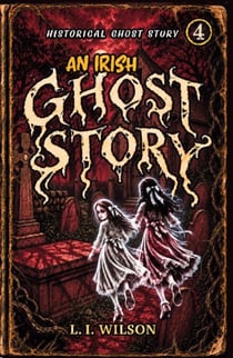An Irish Ghost Story - Irish Ghost Stories, #4