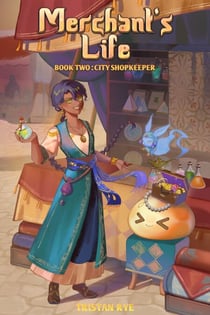 Merchant’s Life #2: City Shopkeeper (A Cozy Fantasy LitRPG) - Merchant’s Life: A Cozy Fantasy LitRPG, #2