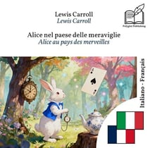 Alice au pays des merveilles - édition bilingue italien – français (pour apprendre l'italien) : Affichage ligne à ligne synchronisé