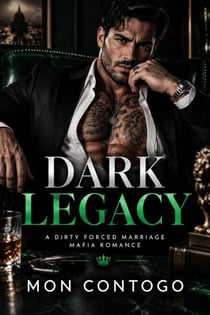 DARK LEGACY: A Dirty Forced Marriage Mafia Romance