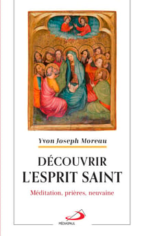 Découvrir l'Esprit Saint - Méditation, prières, neuvaine