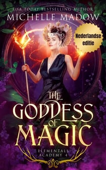 De godin van de magie - Elementals Academie, #4