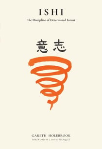 Ishi: The Discipline of Determined Intent