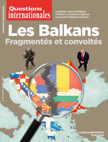 Les Balkans, fragmentés et convoités