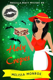 Holy Crepes - Priscilla Pratt Mystery, #4