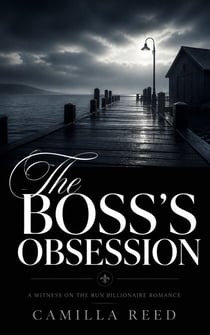 The Boss's Obsession - A Witness on the Run, Dangerous Obsession Contemporary Romance