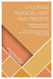 Studying Religion, Past and Present - Essays in Honor of Panayotis Pachis