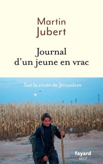 Journal d'un jeune en vrac - Sur la route de Jérusalem