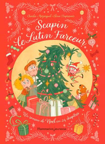 Scapin, le Lutin Farceur. Un roman de Noël en 24 chapitres